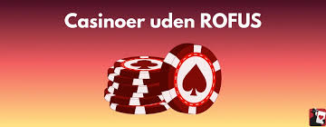 Opdag danske casinoer uden ROFUS 982501284